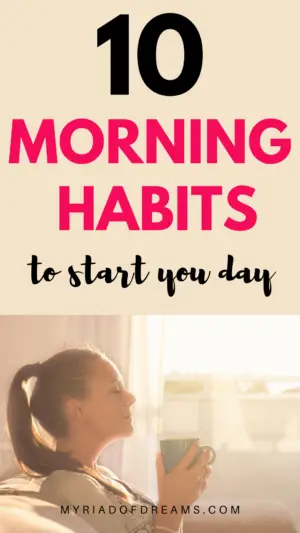 Morning habits to include in your morning routine. Start you morning with positivity and productivity. Wake up early and follow a healthy morning routine. Starting your mornings right not only ensures success but also helps you follow a productive day routine. Self improvement, personal growth, personal development, stress free morning routines, things to do before 8 am, daily habits, healthy habits #habits #dailyhabits #personaldevelopment #personalgrowth #morning #routine