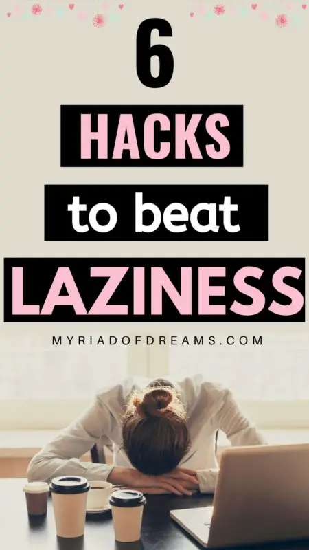 Do you always feel lazy and tired and want to know some amazing productivity hacks to get rid of laziness? Read the post to find out 6 amazing hacks to overcome laziness. Stop procrastinating, how to stop being lazy motivation, laziness hacks, get over laziness, how to overcome laziness, get rid of laziness, how to be more motivated, procrastination tips, how to be more productive #laziness #overcomelaziness #lazy #productivity #personaldevelopment #selfimprovement