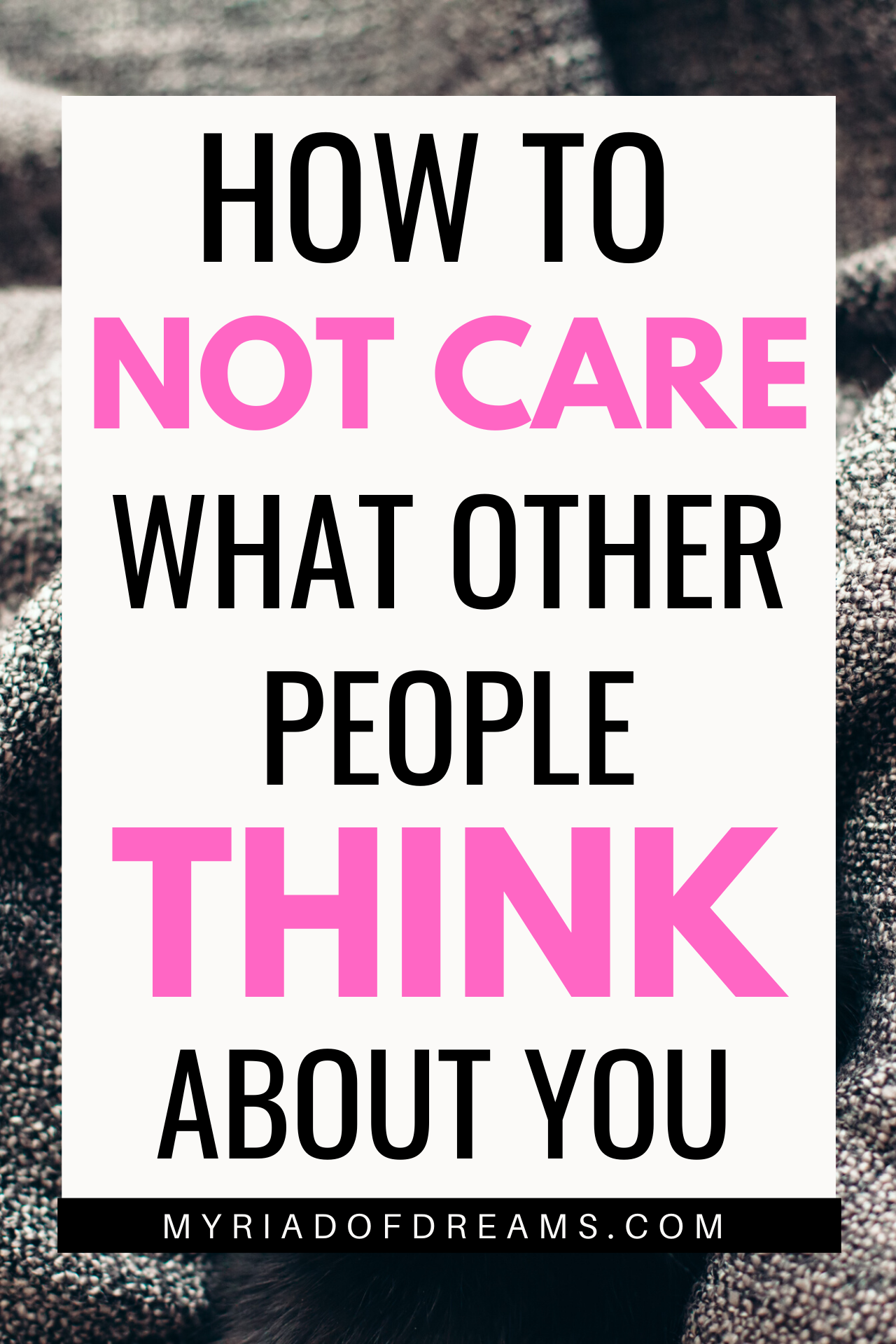 How to stop caring about what others think - 8 simple ways