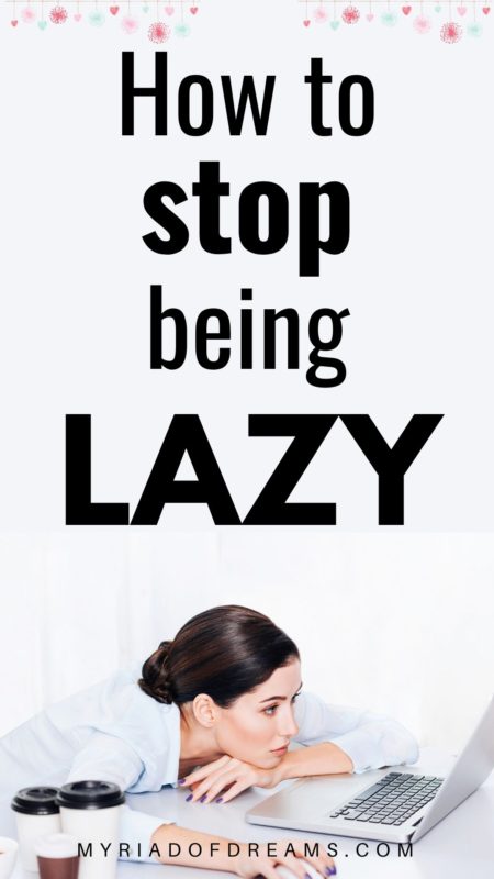 Is laziness killing your dreams? Want to know how to stop being lazy? Read the post to find out the mantra to overcome laziness. How to stop being lazy and tire, stop procrastinating, how to stop being lazy motivation, laziness hacks, get over laziness, how to overcome laziness, get rid of laziness, how to be more motivated, procrastination tips, how to be more productive #laziness #overcomelaziness #lazy #productivity #personaldevelopment #selfimprovement. How to stop being lazy and tired