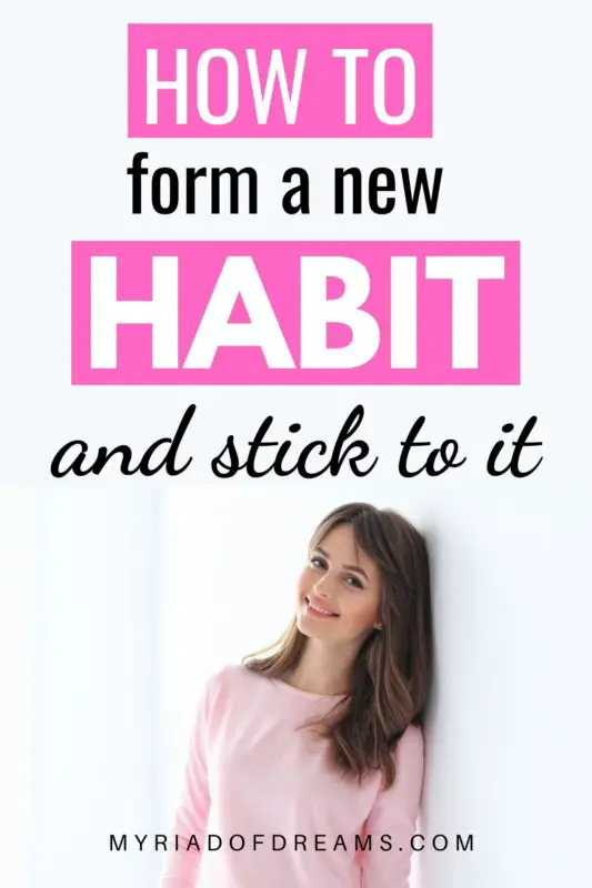 Create new habits and break bad habits in seven simple steps. Read on to find out how to start a new habit and make the habit stick. Change bad habits, life changing habits, form new habits, healthy daily habits, good habits, how to build a habit, how to be more disciplined, self improvement tips, personal development, personal growth positive habits. #healthyhabits #habits #goodhabits #develophabit #formhabit #startnewhabit #newhabit #personaldevelopment
