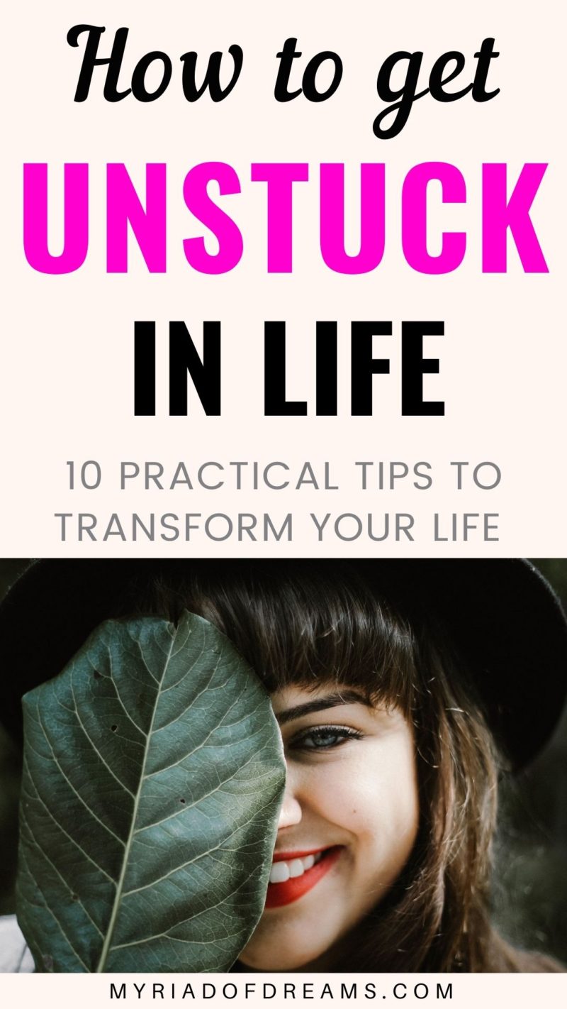 How To Get Unstuck: 10 Simple Ways To Get Your Life Back On Track.