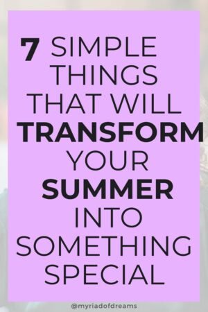 10 things to invite into your life this summer.